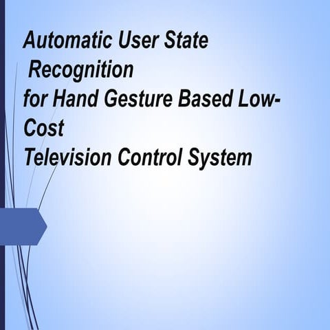 Automatic user state recognition for hand gesture based low cost television c...