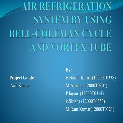 Air refrigeration system by Bell Coleman cycle and Vortex tube