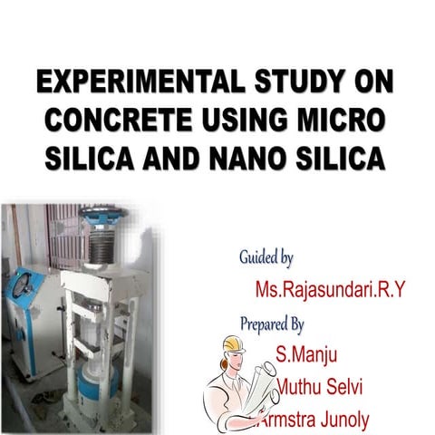 experimental study on concrete using micro silica and nano silica | PPTX