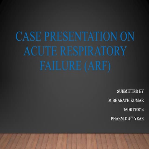 CASE PRESENTATION ON ARF