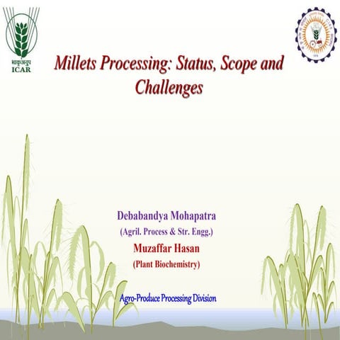 Status, Scope and challenges in Millet processing