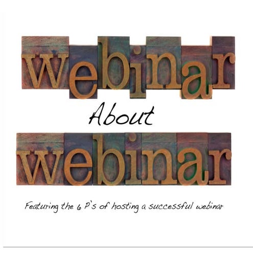 Webinar About Webinars: 6 P's of Successful Webinars