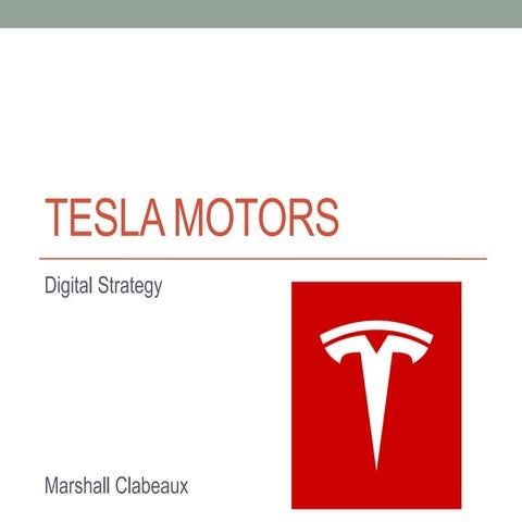 Tesla Motors - Final Digital Strategy Presentation | PPTX