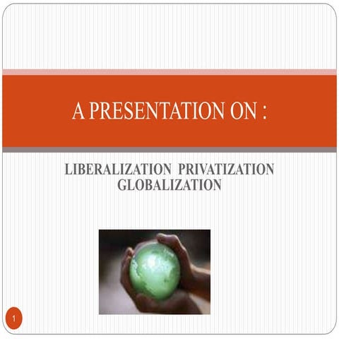 Liberalization Privatization Globalization (LPG) | PPTX