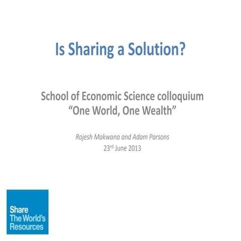 'One World, One Wealth' - School of economic science colloquium, june 2013