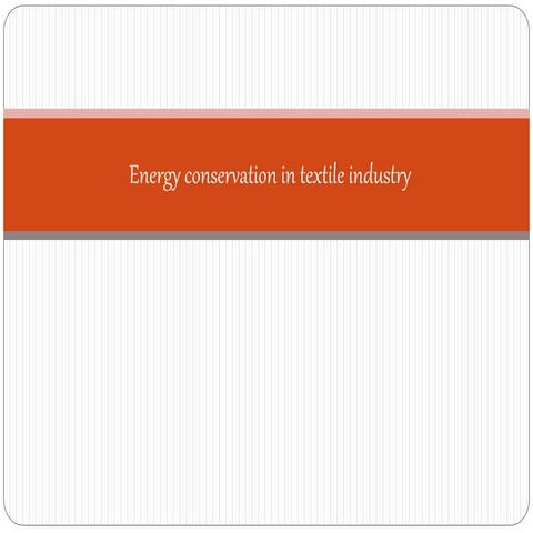 ENERGY CONSERVATION IN TEXTILE INDUSTRY.pptx