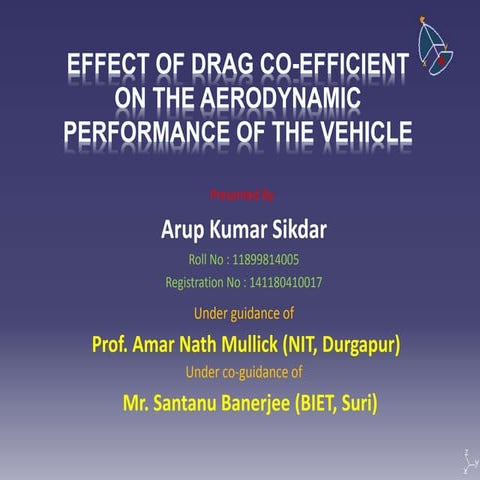 Effect OF DRAG CO-EFFICIENT ON THE aerodynamic PERFORMANCE OF THE VEHICLE
