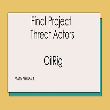 Final Project for the Cybersecurity for Everyone Course- Oilrig.pptx