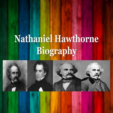 Biography of Nathaniel Hawthorne