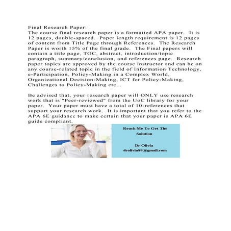 The course final research paper is a formatted APA paper. It is.docx