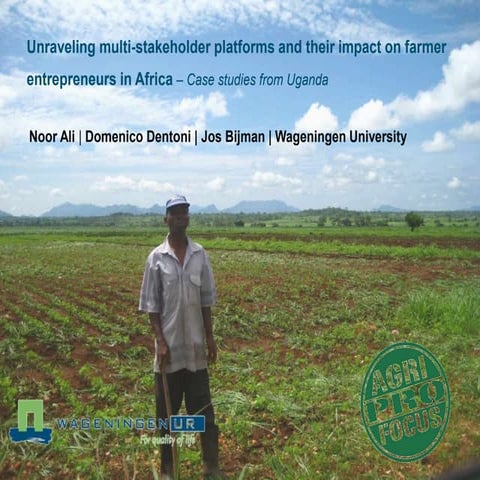Unraveling multi-stakeholder platforms and their impact on farmer entrepreneu...