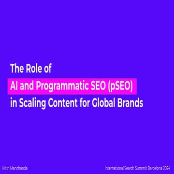 Role of AI and pSEO in Scaling Content - ISS Barcelona 2024