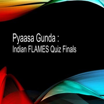 Pyaasa Gunda : The Indian FLAMES Quiz Finals