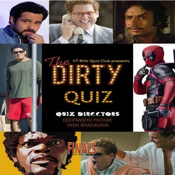 IIT(BHU) Dirty Quiz-Finals