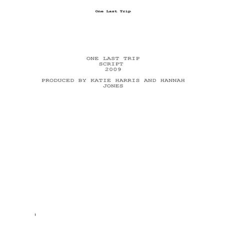 Final Script For One Last Trip.