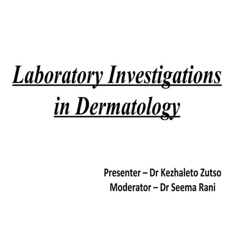 Common Laboratory investigations in dermatology