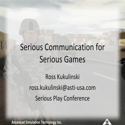 "Serious Communication for Serious Games" By Ross Kukulinski- Serious Play Co...
