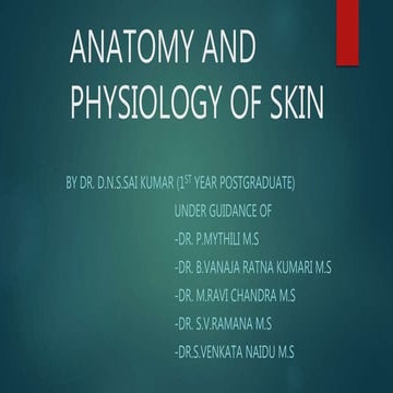 ANATOMY AND PHYSIOLOGY OF SKIN