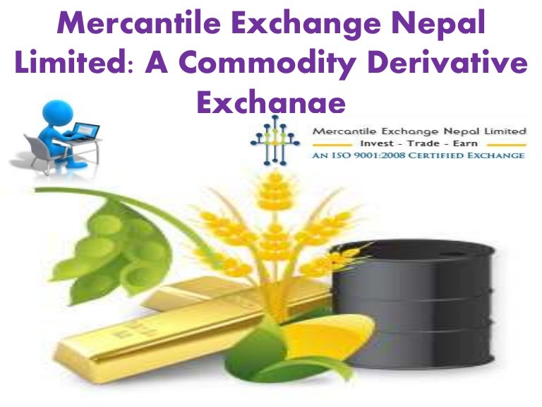 Mercantile Exchange Nepal Limited A Commodity Derivative Exchange