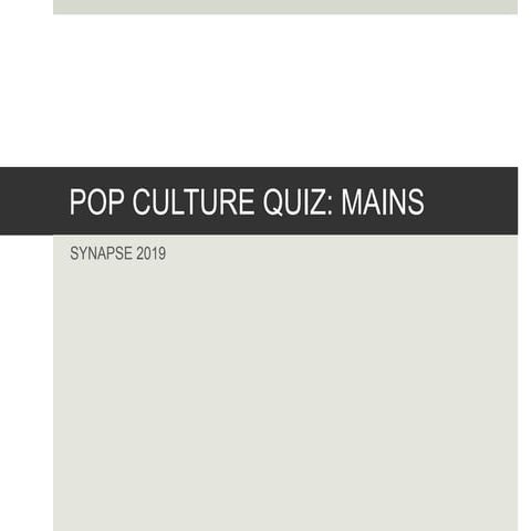 POP QUIZ: MAINS Synapse'19