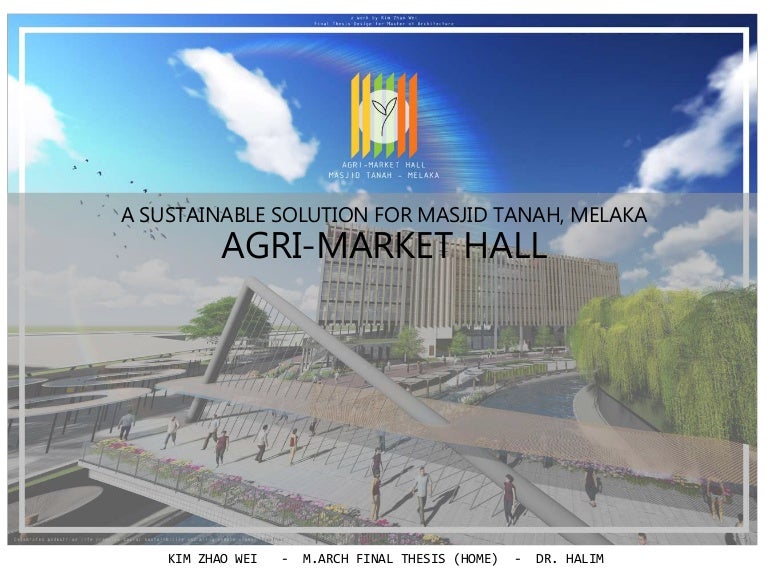 Agri-Market Hall In Melaka - UTM M.Arch Final Thesis Design