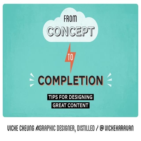 From Concept to Completion: Tips for Designing Great Content