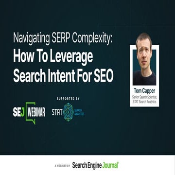 Navigating SERP Complexity: How To Leverage Search Intent For SEO