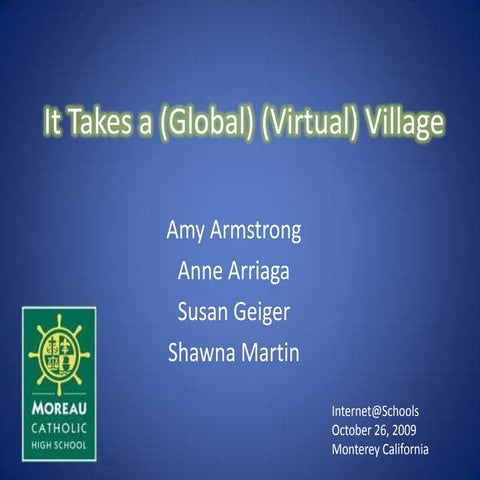 It Takes a Virtual Global Village