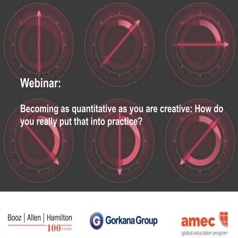 Becoming as quantitative as you are creative: How do you really put reality i...