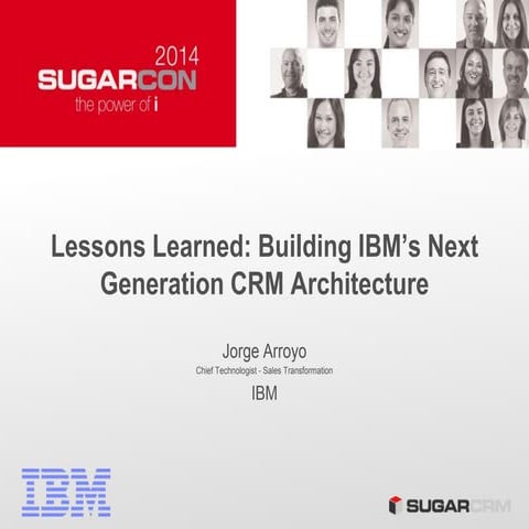 Lessons Learned: Building IBM's Next Generation CRM Architecture