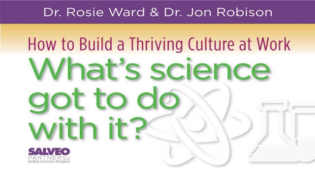 How To Build a Thriving Culture at Work: What's Science Got To Do With It?