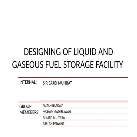 DESIGNING OF LIQUID AND GASEOUS FUEL STORAGE  FACILITY.pptx