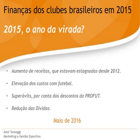 Finanças dos clubes brasileiros em 2015- Amir Somoggi
