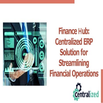 Finance ERP _ Centralized ERP.pptx