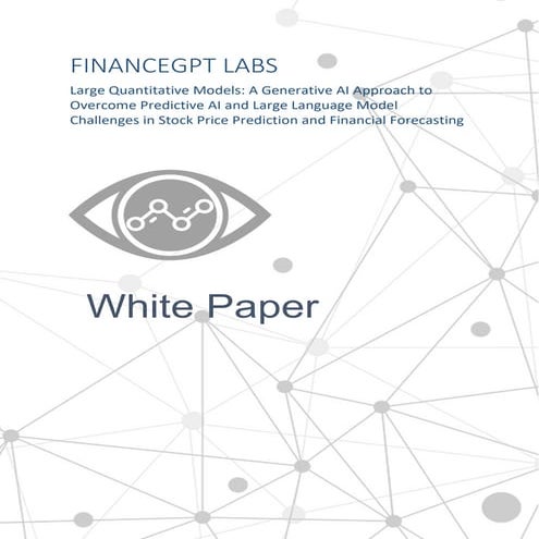 FinanceGPT Labs White Paper - Large Quantitative Models: A Generative AI Appr...