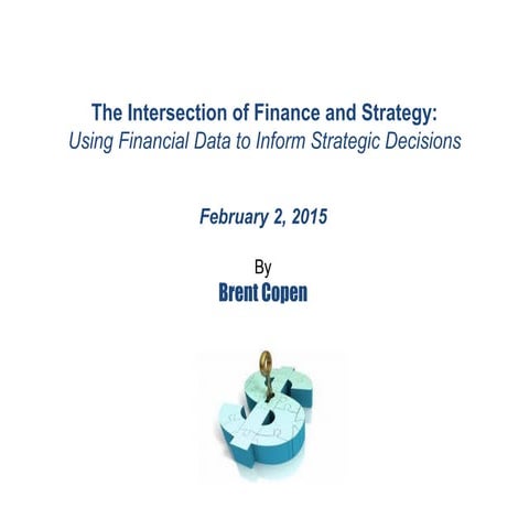The Intersection of Finance and Strategy: Using Financial Data to Inform Strategic Decisions