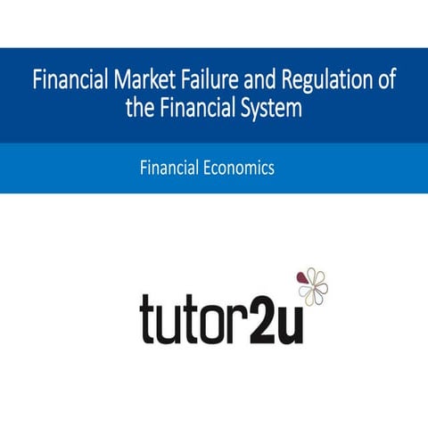 Financial Market Failure and Regulation of the Financial System