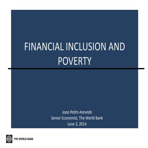 Financial inclusion-and-poverty-by-jp-azevedo-wb