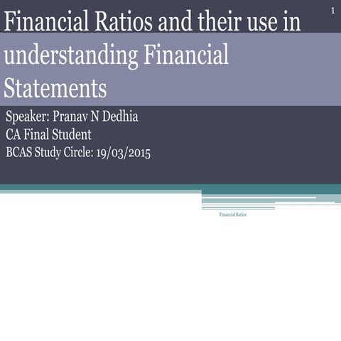 Financial ratios and their use in understanding Financial Statements