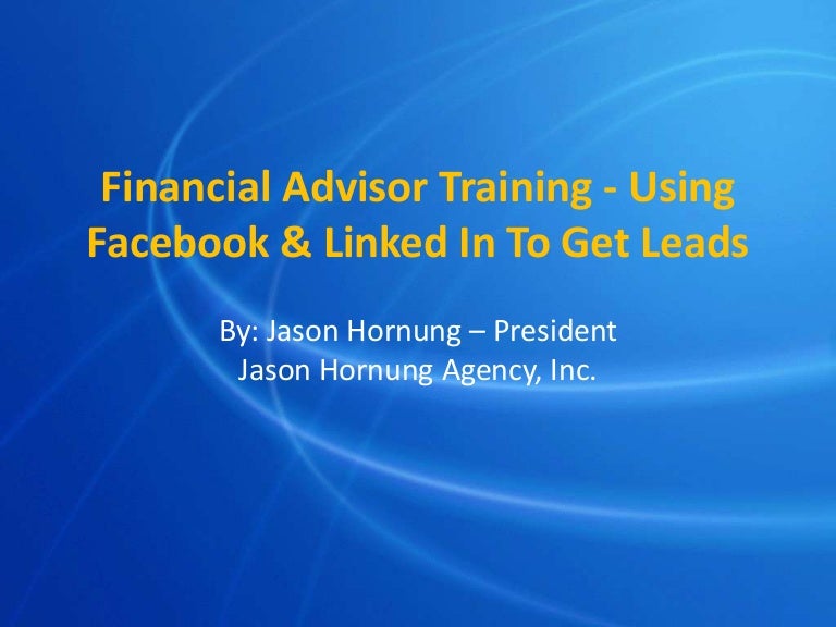 Financial Advisor Training Using Facebook & Linked In To Get Leads