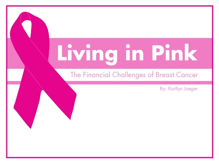 Living In Pink The Financial Challenges Of Breast Cancer