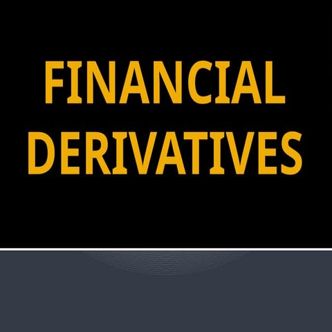 financialderivativesppt-Meaning an type.pptx