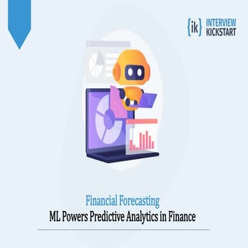 Financial Forecasting: How ML Powers Predictive Analytics in Finance | PPT