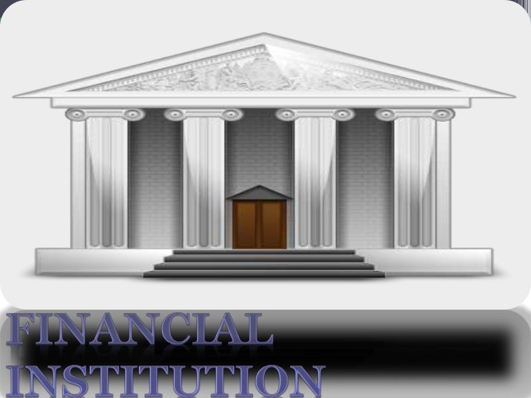 Financial institution