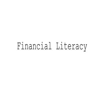 Financial Literacy- its overview, effect, and result