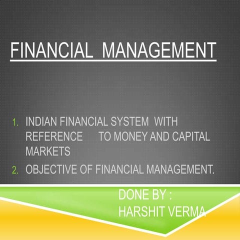 Financial management / objectives / money market / capital market