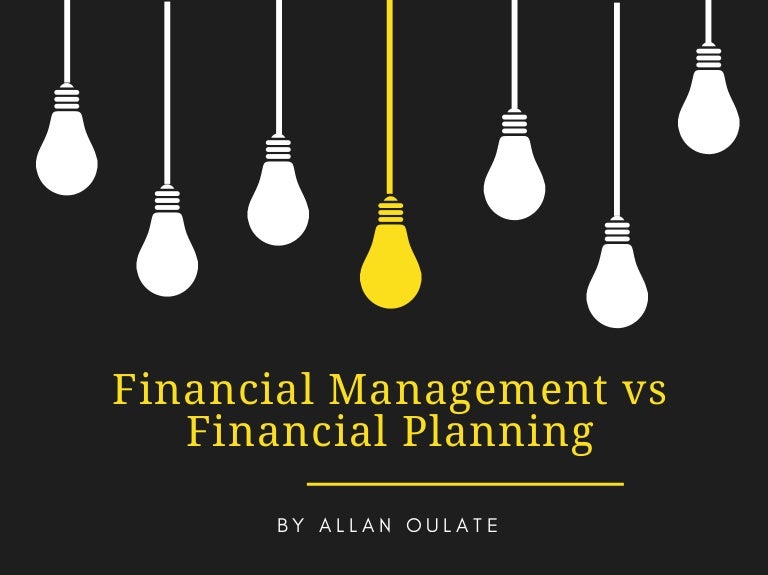 Financial Management vs Financial Planning