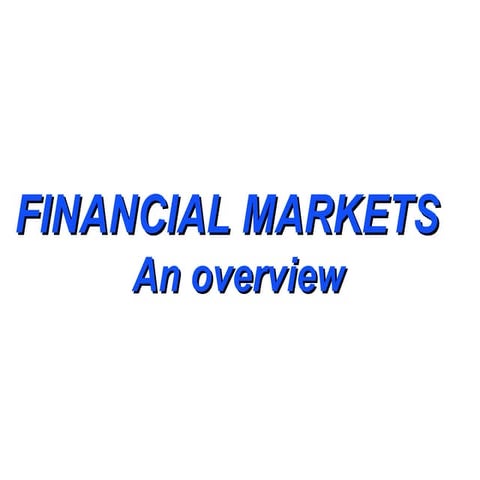 Financial markets. an overview