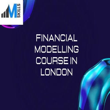 Financial modelling course in London Presentation | PPT