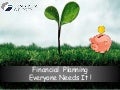 Financial Planning -Everyone Needs It!